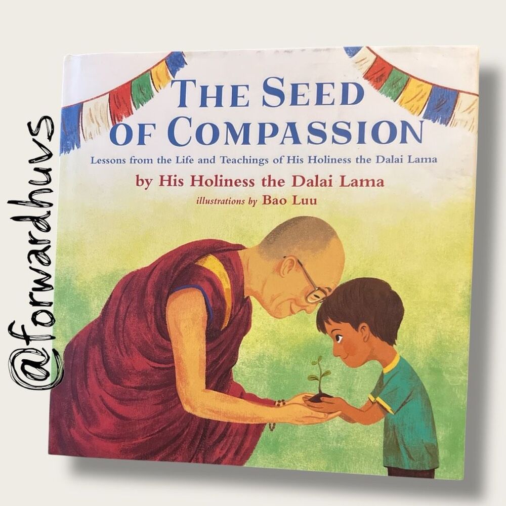 The Seed of Compassion Dalai Lama Hardcover Illustrated Children’s Book